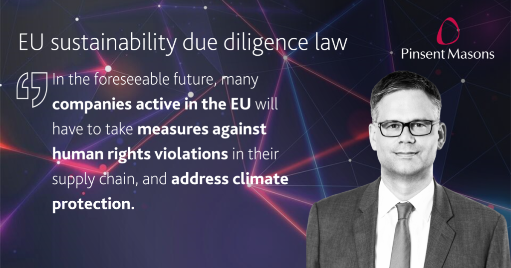 Das EU-Recht zur Sorgfaltspflicht zur Nachhaltigkeit wird einen „weiten Geltungsbereich“ haben